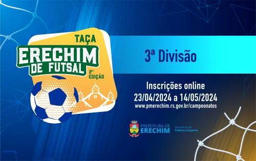 Abertas as inscrições para a 3ª Divisão da Taça Erechim de Futsal de 2024