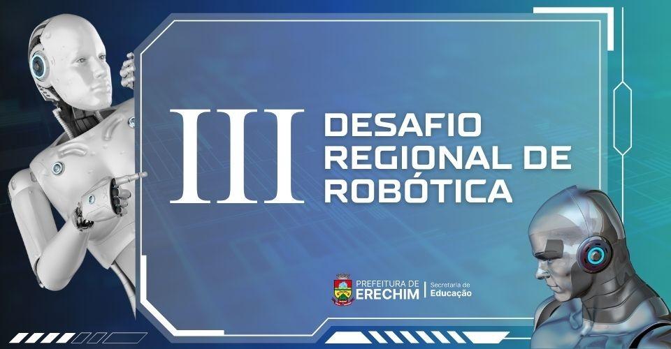 III Desafio Regional de Robótica acontece na próxima semana em Erechim